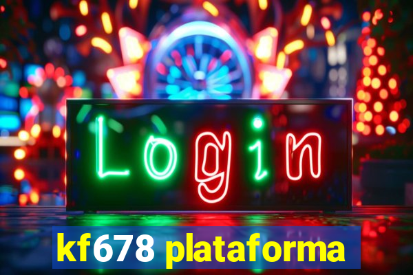 kf678 plataforma